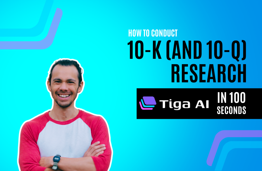 Tiga in 100 Seconds: How to research company 10-Ks and 10-Qs at scale